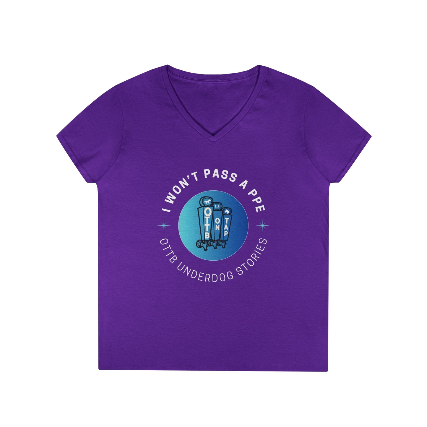 'I Won't Pass a PPE' OTTB on Tap Underdog Stories Ladies V-Neck Tee