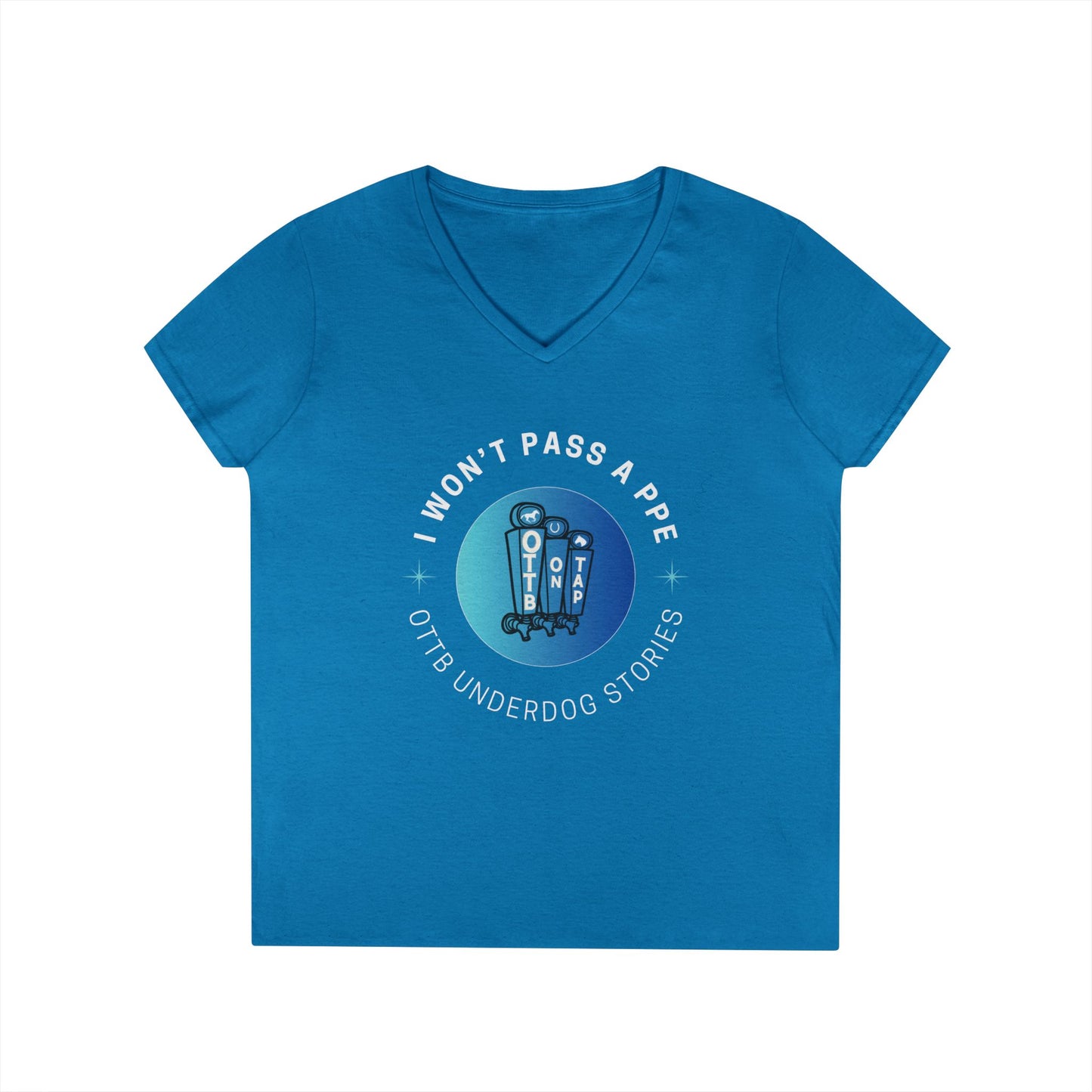 'I Won't Pass a PPE' OTTB on Tap Underdog Stories Ladies V-Neck Tee
