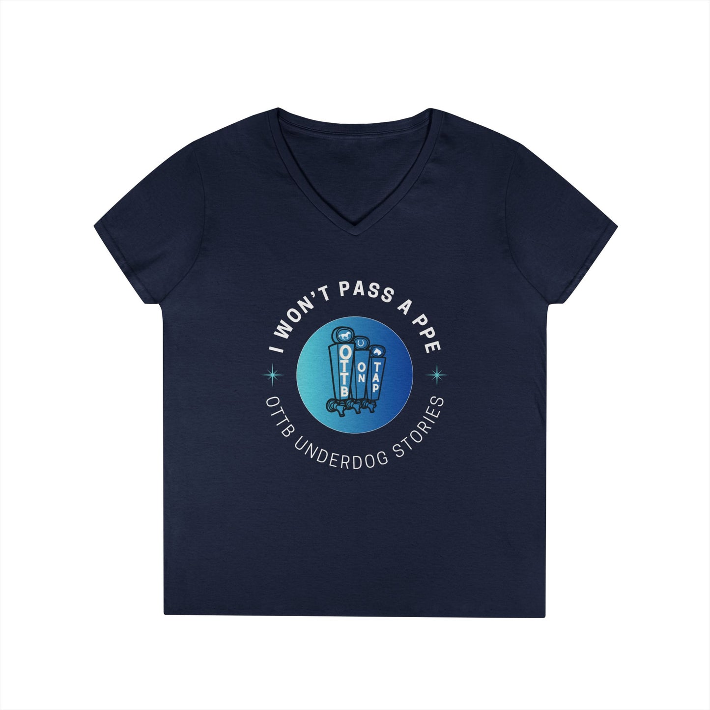 'I Won't Pass a PPE' OTTB on Tap Underdog Stories Ladies V-Neck Tee