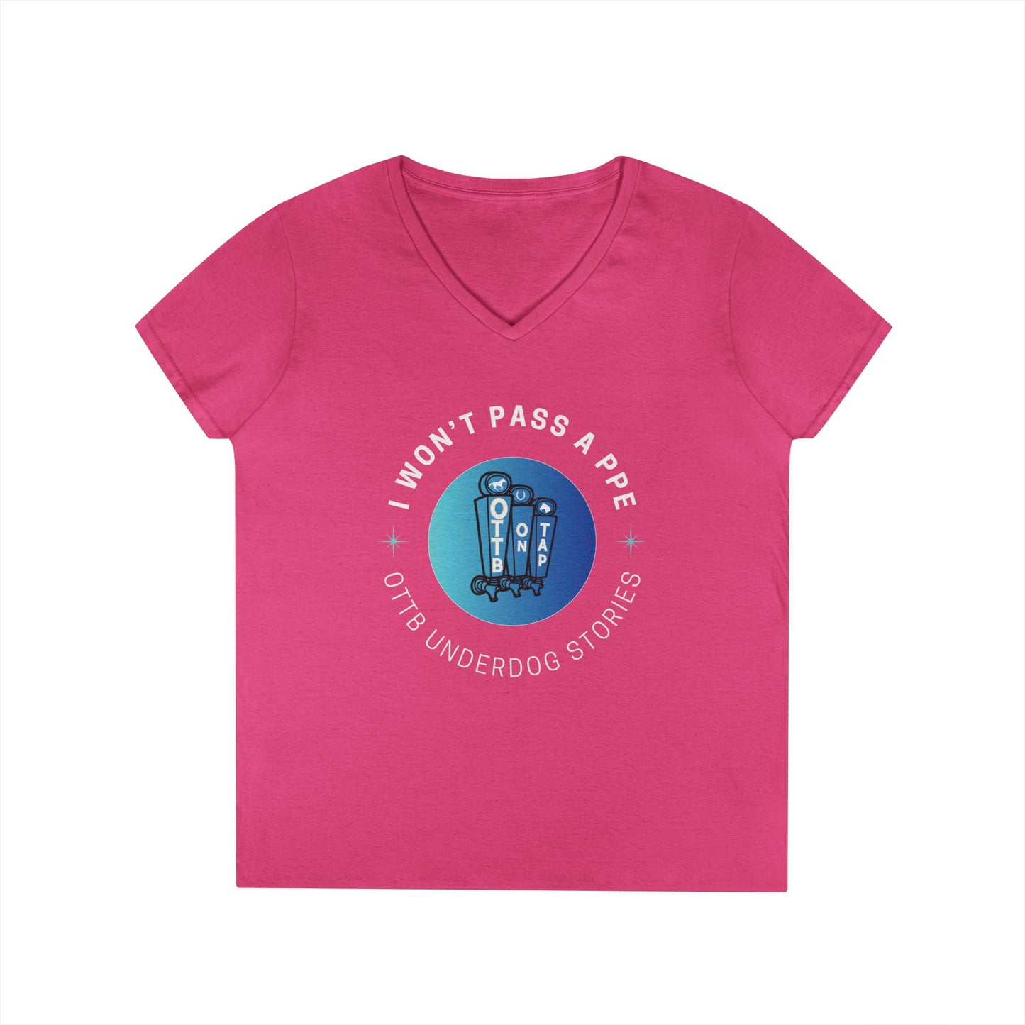 'I Won't Pass a PPE' OTTB on Tap Underdog Stories Ladies V-Neck Tee